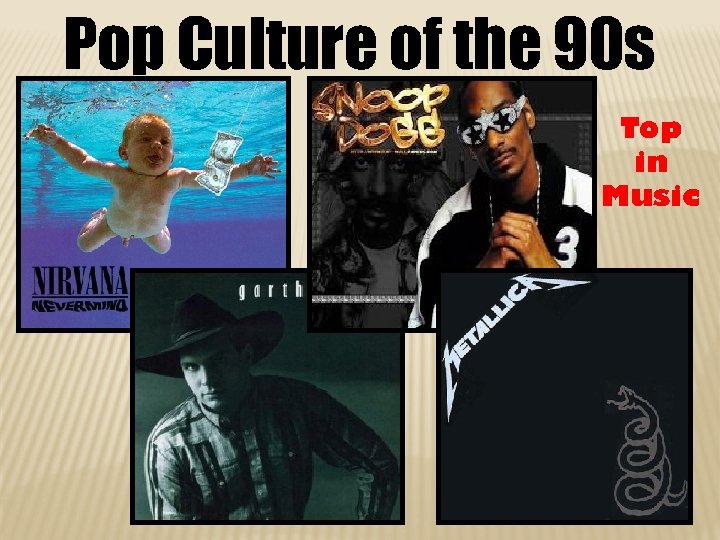 Pop Culture of the 90 s Top in Music 