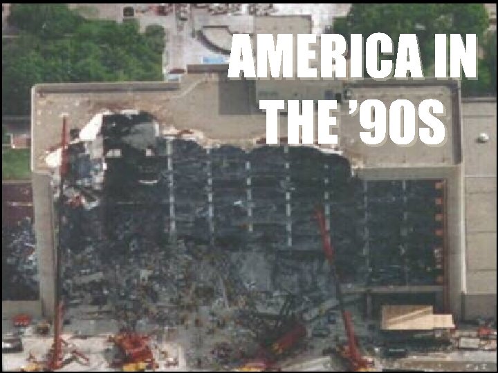 AMERICA IN THE ’ 90 S 