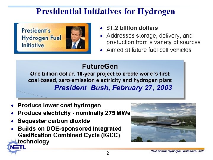 Presidential Initiatives for Hydrogen · $1. 2 billion dollars · Addresses storage, delivery, and