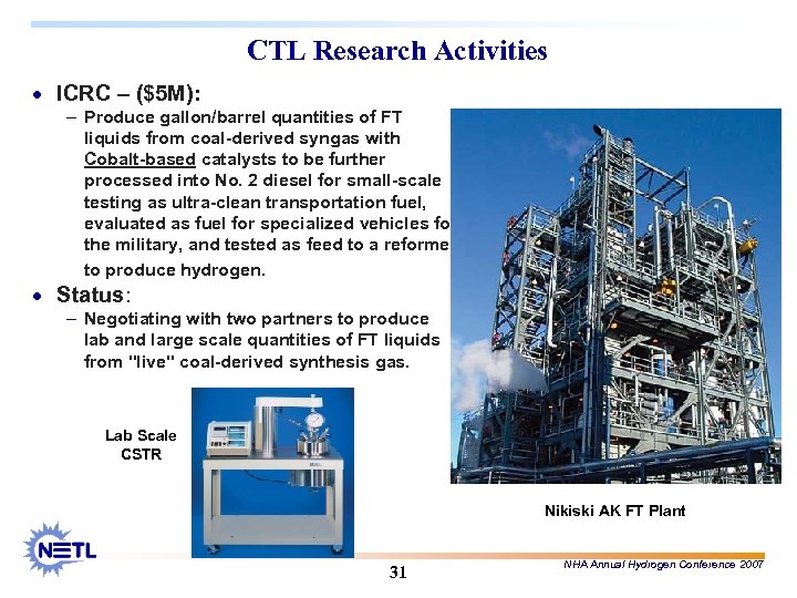 CTL Research Activities · ICRC – ($5 M): - Produce gallon/barrel quantities of FT