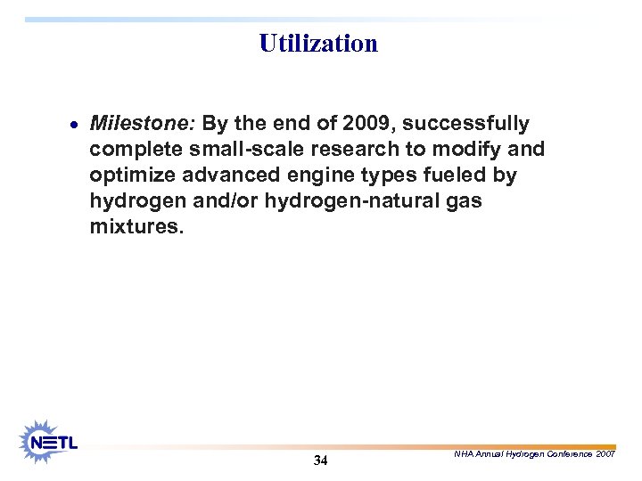 Utilization · Milestone: By the end of 2009, successfully complete small-scale research to modify