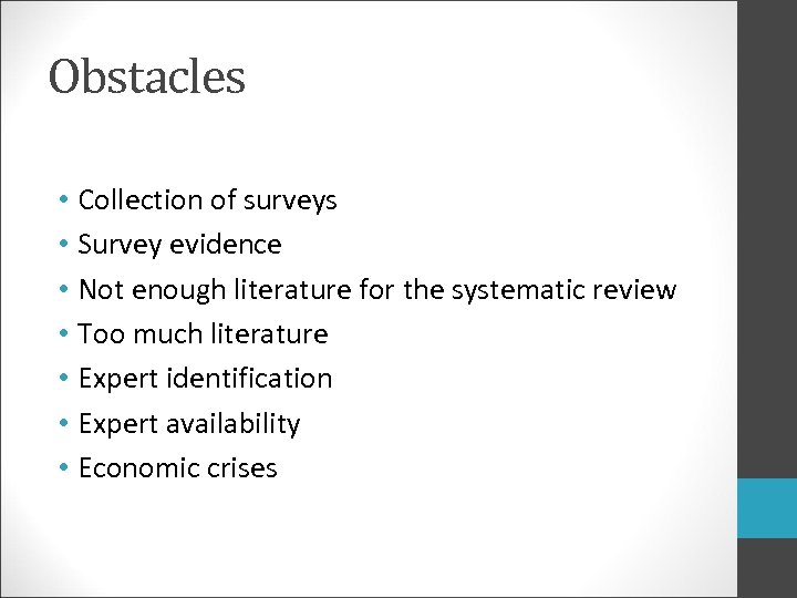 Obstacles • Collection of surveys • Survey evidence • Not enough literature for the