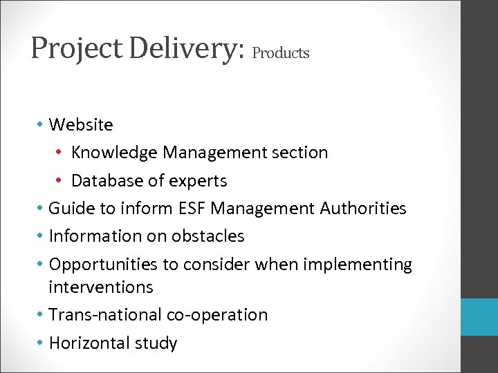 Project Delivery: Products • Website • Knowledge Management section • Database of experts •