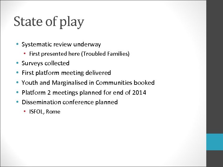 State of play • Systematic review underway • First presented here (Troubled Families) •