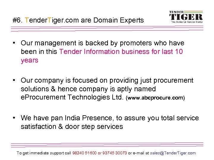 #6. Tender. Tiger. com are Domain Experts • Our management is backed by promoters