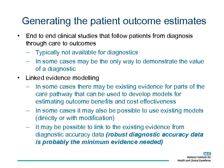 Generating the patient outcome estimates • End to end clinical studies that follow patients
