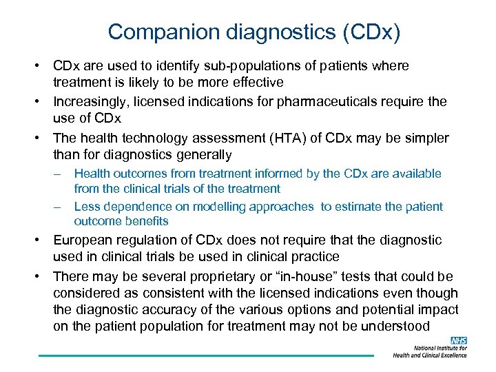 Companion diagnostics (CDx) • CDx are used to identify sub-populations of patients where treatment