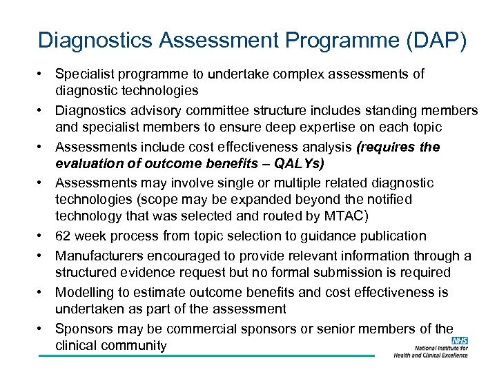 Diagnostics Assessment Programme (DAP) • Specialist programme to undertake complex assessments of diagnostic technologies