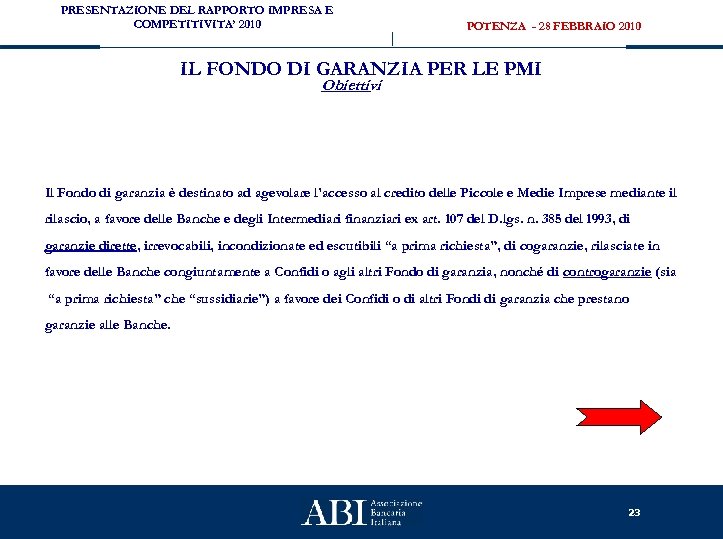 PRESENTAZIONE DEL RAPPORTO IMPRESA E COMPETITIVITA’ 2010 POTENZA - 28 FEBBRAIO 2010 IL FONDO