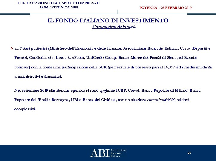 PRESENTAZIONE DEL RAPPORTO IMPRESA E COMPETITIVITA’ 2010 POTENZA - 28 FEBBRAIO 2010 IL FONDO