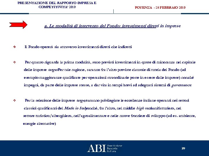 PRESENTAZIONE DEL RAPPORTO IMPRESA E COMPETITIVITA’ 2010 POTENZA - 28 FEBBRAIO 2010 a. Le