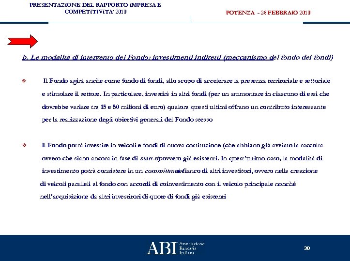 PRESENTAZIONE DEL RAPPORTO IMPRESA E COMPETITIVITA’ 2010 POTENZA - 28 FEBBRAIO 2010 b. Le