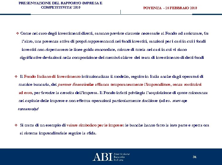 PRESENTAZIONE DEL RAPPORTO IMPRESA E COMPETITIVITA’ 2010 POTENZA - 28 FEBBRAIO 2010 v Come