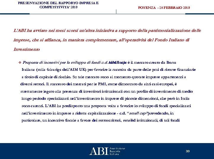 PRESENTAZIONE DEL RAPPORTO IMPRESA E COMPETITIVITA’ 2010 POTENZA - 28 FEBBRAIO 2010 L’ABI ha