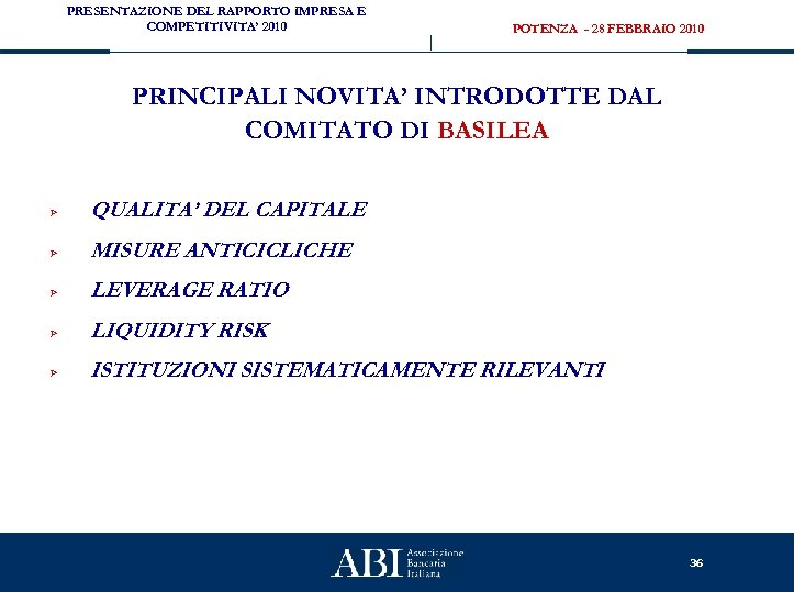 PRESENTAZIONE DEL RAPPORTO IMPRESA E COMPETITIVITA’ 2010 POTENZA - 28 FEBBRAIO 2010 PRINCIPALI NOVITA’