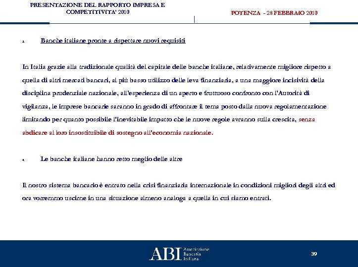 PRESENTAZIONE DEL RAPPORTO IMPRESA E COMPETITIVITA’ 2010 3. POTENZA - 28 FEBBRAIO 2010 Banche