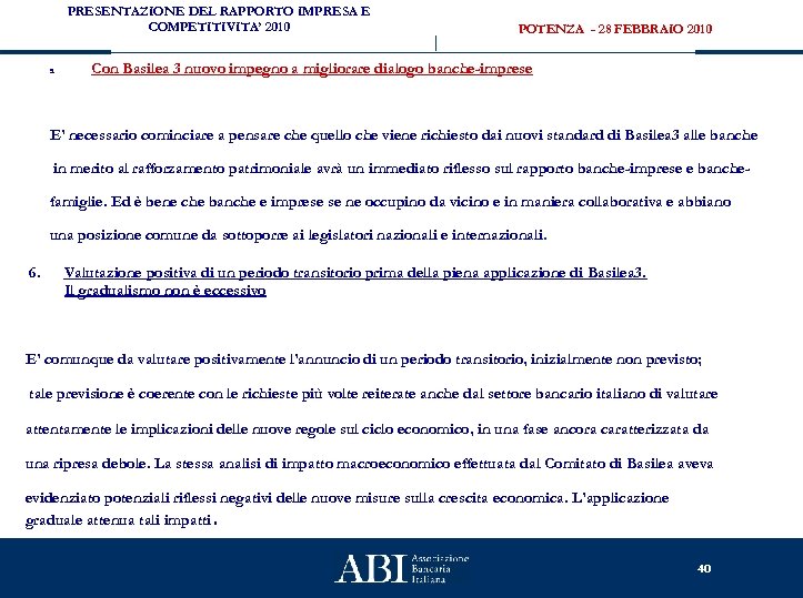 PRESENTAZIONE DEL RAPPORTO IMPRESA E COMPETITIVITA’ 2010 5. POTENZA - 28 FEBBRAIO 2010 Con