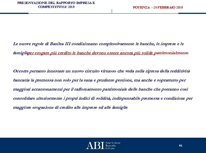 PRESENTAZIONE DEL RAPPORTO IMPRESA E COMPETITIVITA’ 2010 POTENZA - 28 FEBBRAIO 2010 Le nuove