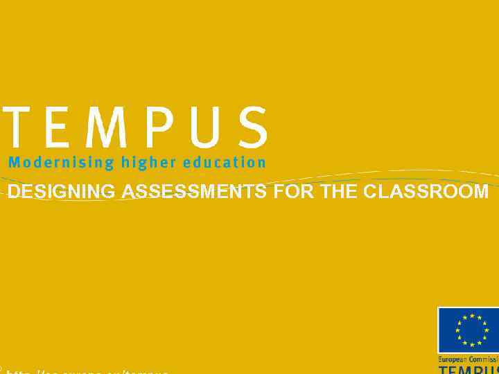 DESIGNING ASSESSMENTS FOR THE CLASSROOM 