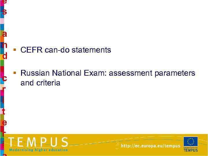 e s a n § CEFR can-do statements d § Russian National Exam: assessment