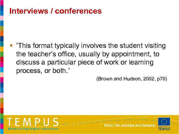 Interviews / conferences § ‘This format typically involves the student visiting the teacher’s office,