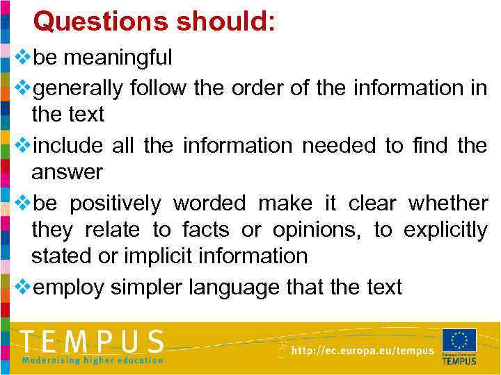 Questions should: vbe meaningful vgenerally follow the order of the information in the text