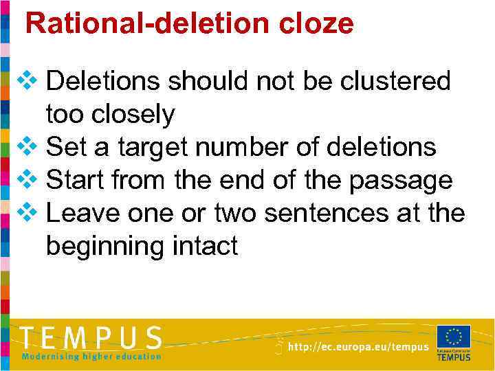 Rational-deletion cloze v Deletions should not be clustered too closely v Set a target