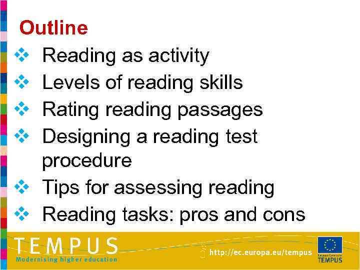 Outline v Reading as activity v Levels of reading skills v Rating reading passages