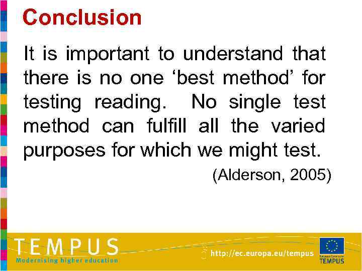 Conclusion It is important to understand that there is no one ‘best method’ for