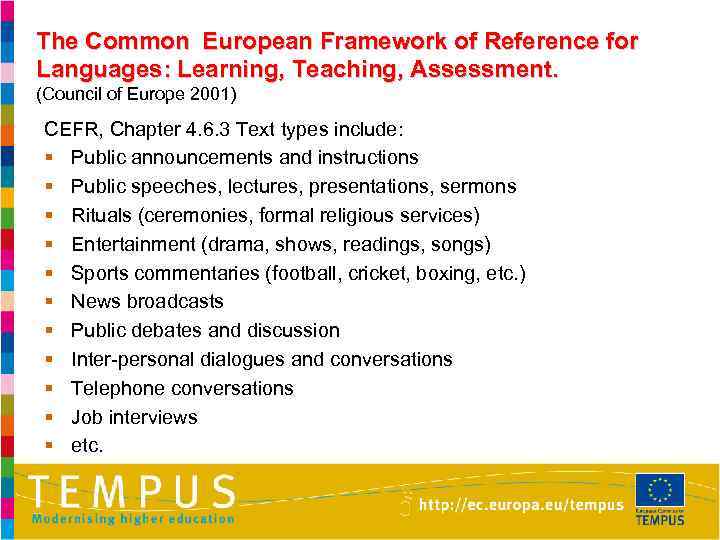 The Common European Framework of Reference for Languages: Learning, Teaching, Assessment. (Council of Europe