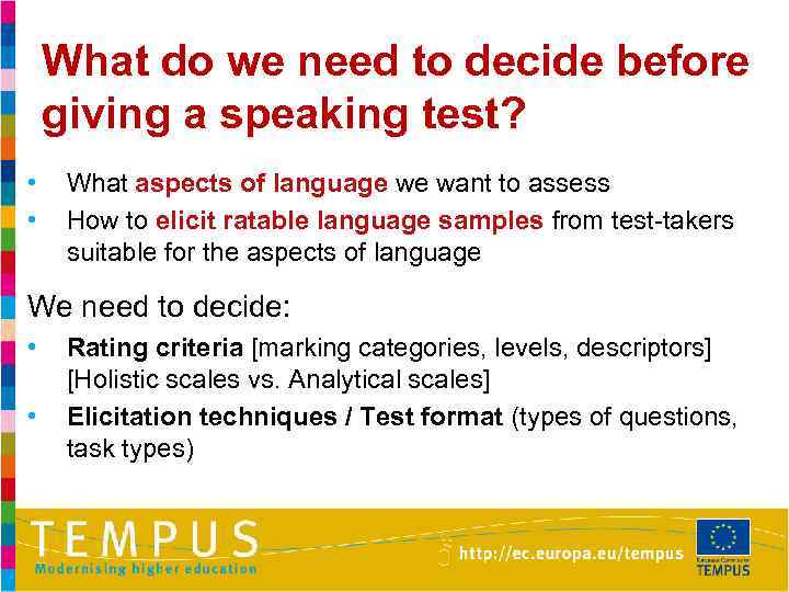 What do we need to decide before giving a speaking test? • • What