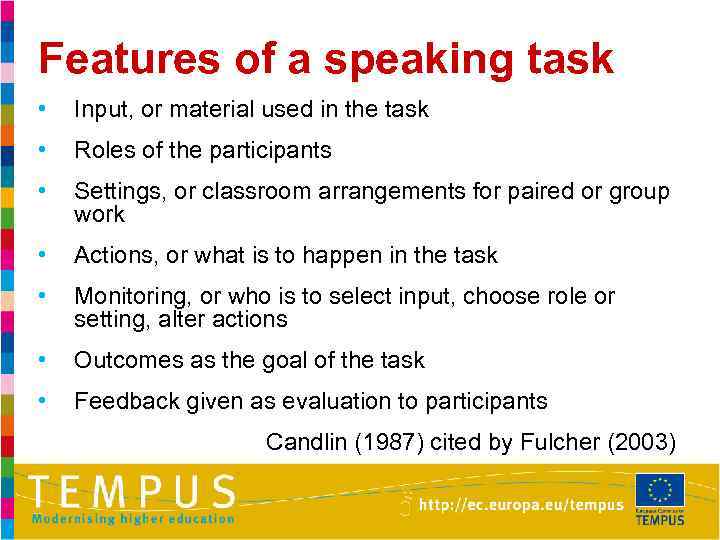 Features of a speaking task • Input, or material used in the task •