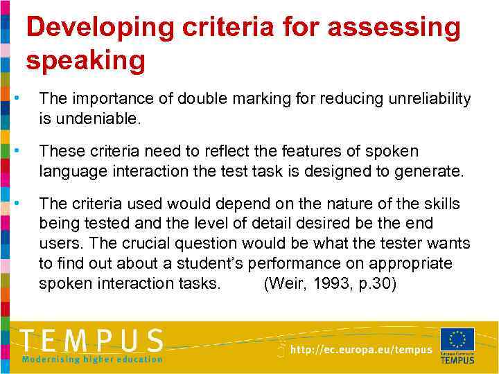 Developing criteria for assessing speaking • The importance of double marking for reducing unreliability