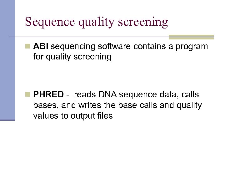 Sequence quality screening n ABI sequencing software contains a program for quality screening n