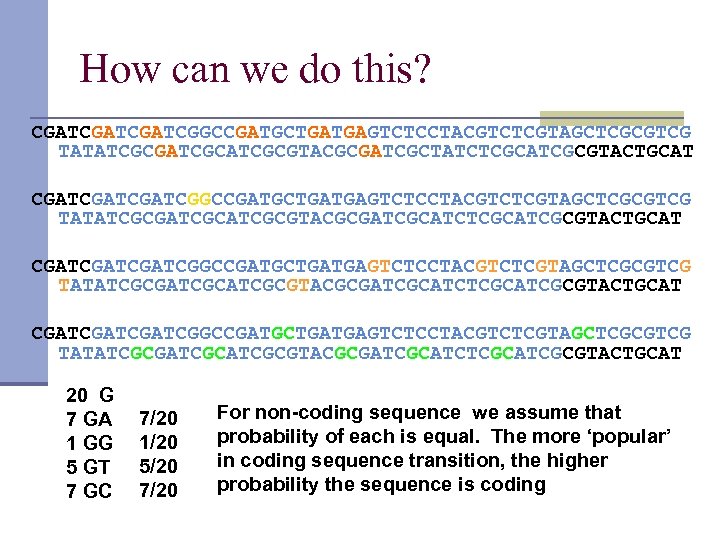 How can we do this? CGATCGATCGGCCGATGCTGATGAGTCTCCTACGTCTCGTAGCTCGCGTCG TATATCGCGATCGCGTACGCGATCGCTATCTCGCATCGCGTACTGCAT CGATCGATCGATCGGCCGATGCTGATGAGTCTCCTACGTCTCGTAGCTCGCGTCG TATATCGCGATCGCATCGCGTACGCGATCGCATCTCGCATCGCGTACTGCAT CGATCGATCGGCCGATGCTGATGAGTCTCCTACGTCTCGTAGCTCGCGTCG TATATCGCGATCGCGTACGCGATCGCATCGCGTACTGCAT 20 G 7
