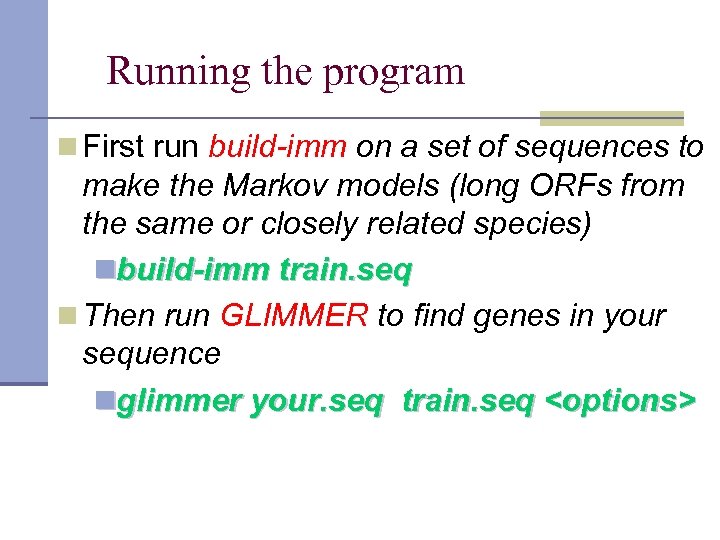 Running the program n First run build-imm on a set of sequences to make