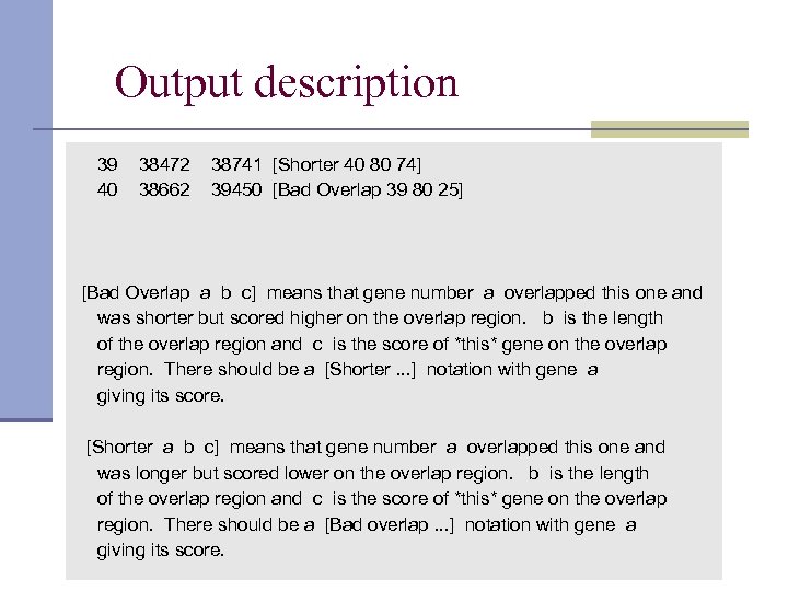 Output description 39 40 38472 38662 38741 [Shorter 40 80 74] 39450 [Bad Overlap