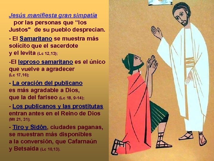 Jesús manifiesta gran simpatía por las personas que “los Justos