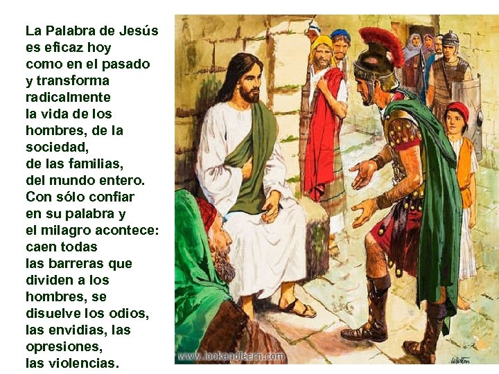 La Palabra de Jesús es eficaz hoy como en el pasado y transforma radicalmente