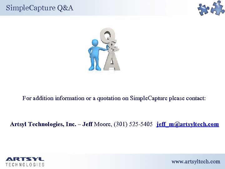 Simple. Capture Q&A For addition information or a quotation on Simple. Capture please contact: