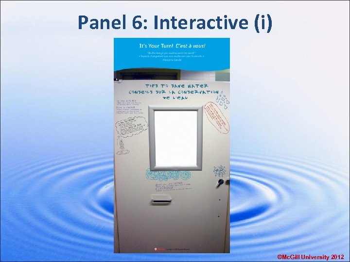 Panel 6: Interactive (i) ©Mc. Gill University 2012 
