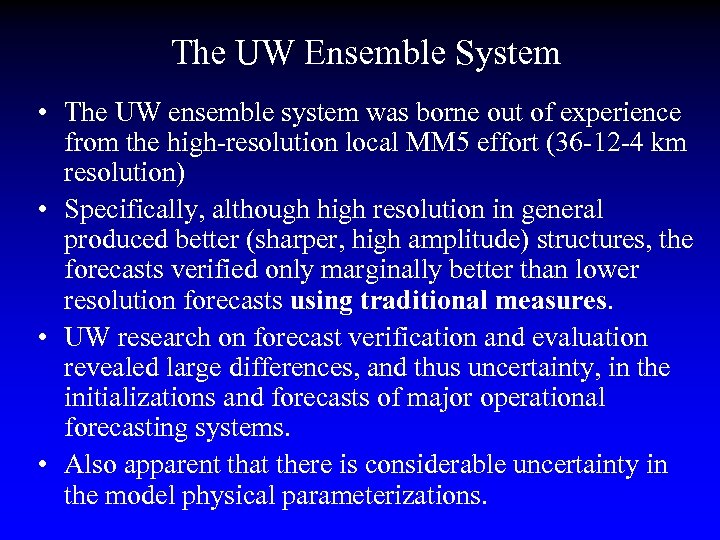 The UW Ensemble System • The UW ensemble system was borne out of experience