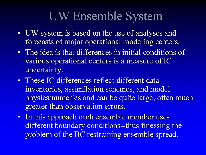 UW Ensemble System • UW system is based on the use of analyses and