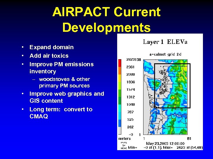 AIRPACT Current Developments • Expand domain • Add air toxics • Improve PM emissions