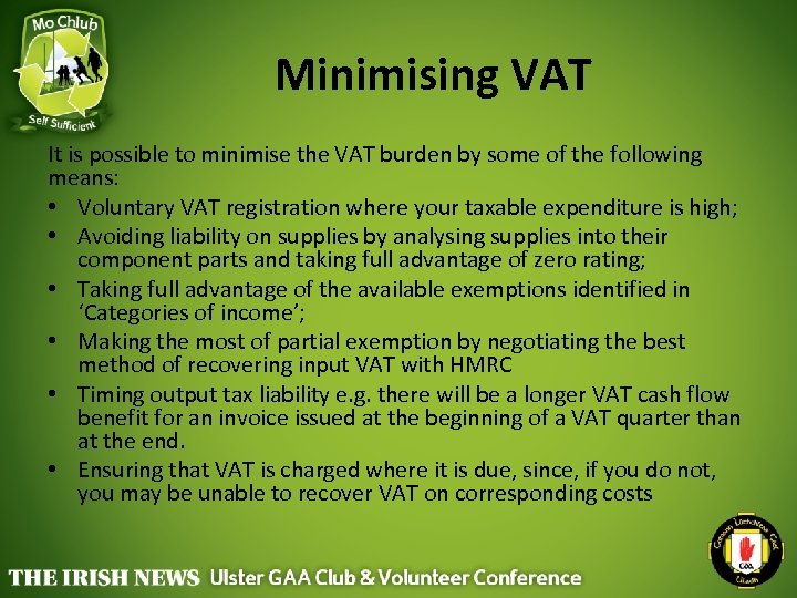 Minimising VAT It is possible to minimise the VAT burden by some of the