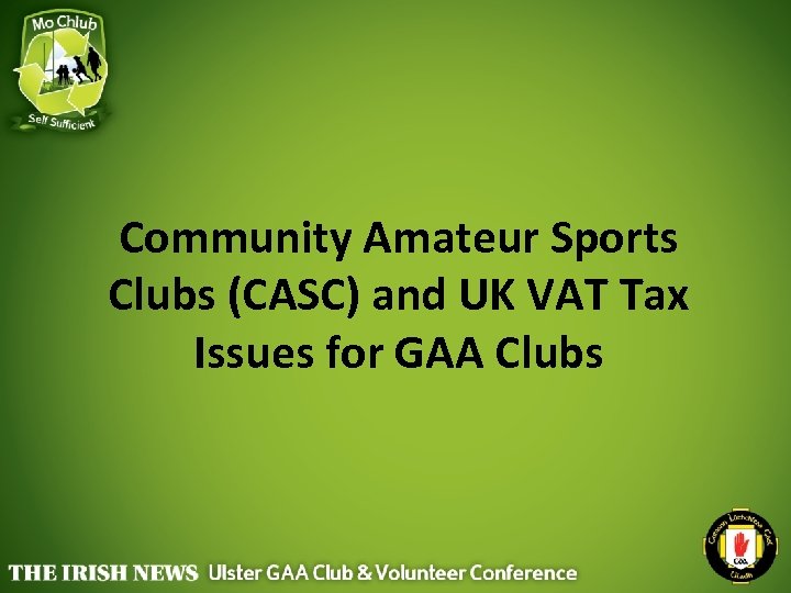 Community Amateur Sports Clubs (CASC) and UK VAT Tax Issues for GAA Clubs 