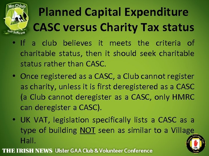 Planned Capital Expenditure CASC versus Charity Tax status • If a club believes it