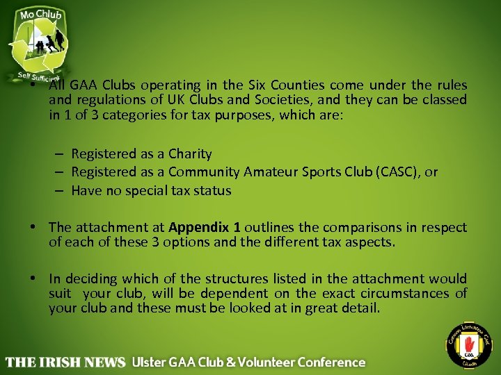  • All GAA Clubs operating in the Six Counties come under the rules
