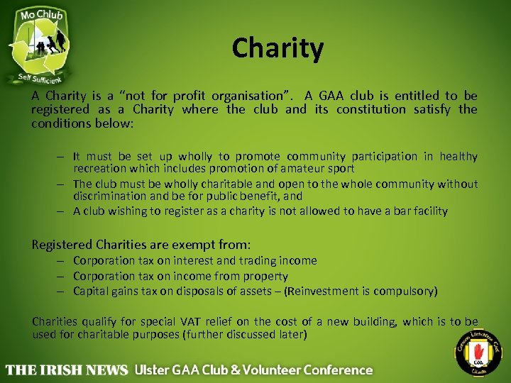 Charity A Charity is a “not for profit organisation”. A GAA club is entitled