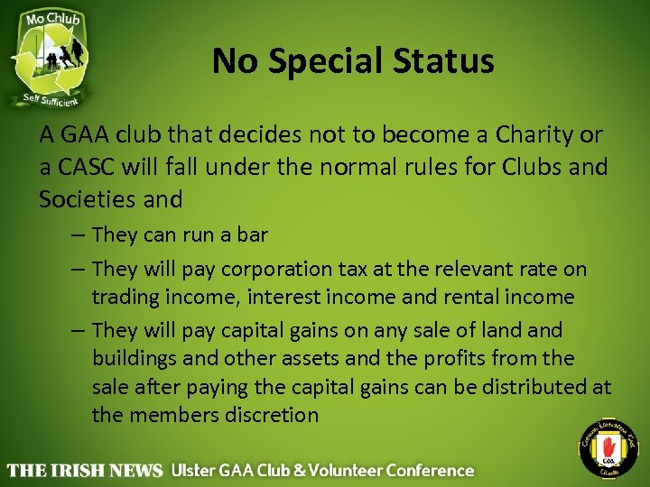 No Special Status A GAA club that decides not to become a Charity or